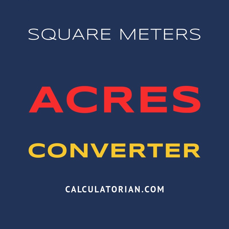 Convert From Square Meters To Acres convert-from-square-meters-to-acres